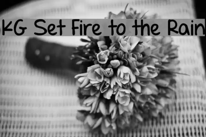 KG Set Fire to the Rain Font examples