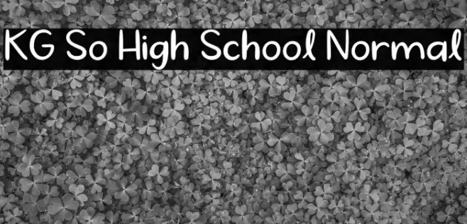 KG So High School Normal Шрифта examples