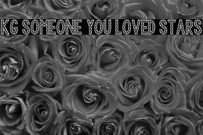 KG Someone You Loved Stars Font examples