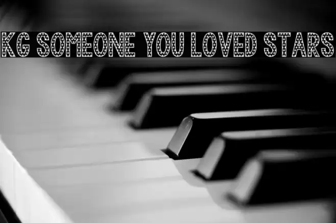KG Someone You Loved Stars Font examples