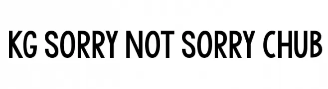 KG Sorry Not Sorry Chub  Frei Schriftart Herunterladen
