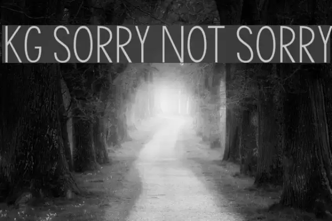 KG Sorry Not Sorry Шрифта examples