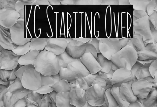 KG Starting Over Font examples
