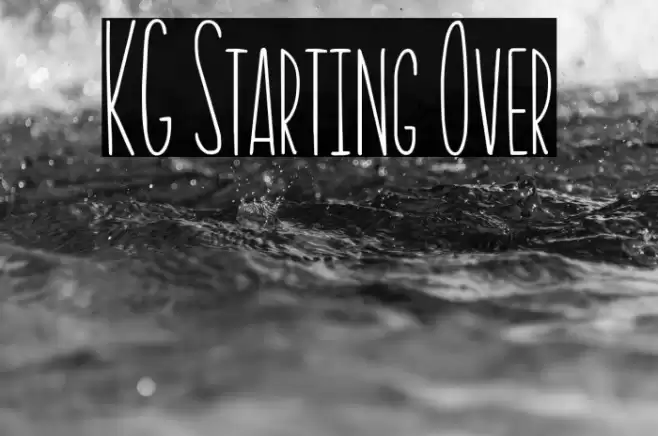 KG Starting Over Font examples