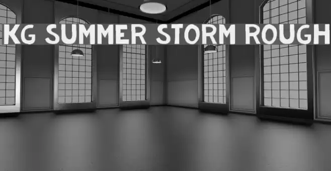 KG Summer Storm Rough خط examples