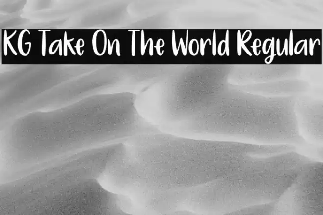 KG Take On The World Regular Font examples