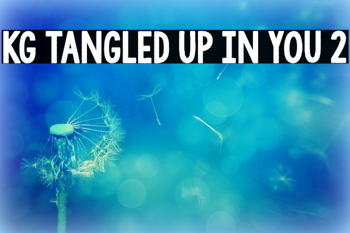 KG Tangled Up In You 2 Font examples