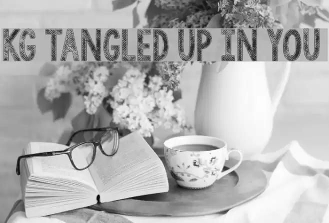 KG Tangled Up In You  Font examples