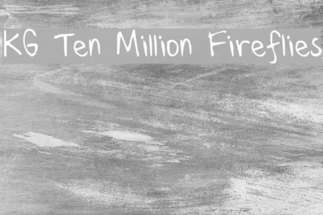 KG Ten Million Fireflies Font examples