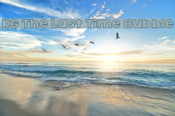 KG The Last Time Bubble Font examples