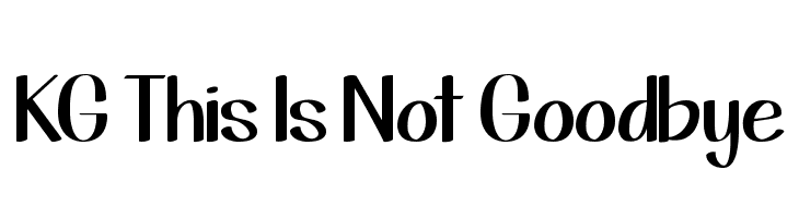 KG This Is Not Goodbye Font