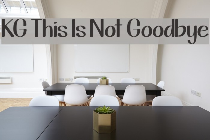 KG This Is Not Goodbye Font examples