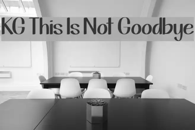 KG This Is Not Goodbye Caratteri examples