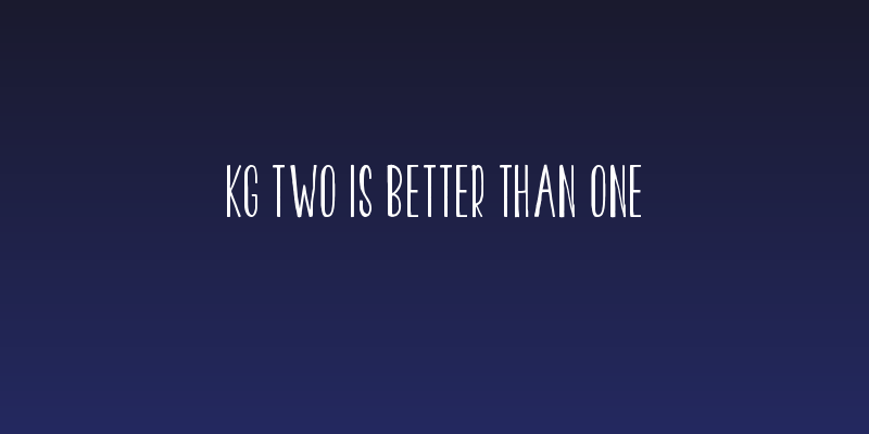 KG Two is Better Than One Social Header