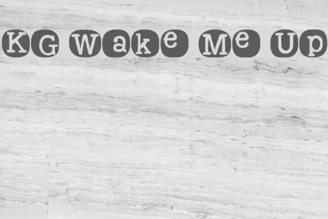 KG Wake Me Up Font examples