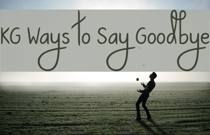 KG Ways to Say Goodbye Font examples