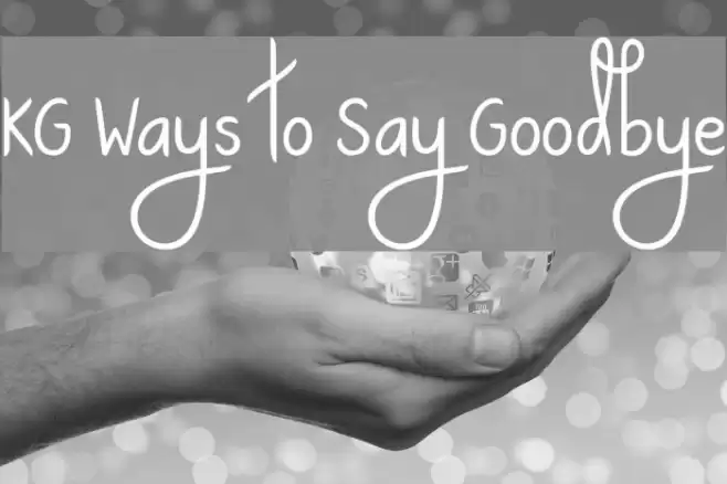 KG Ways to Say Goodbye examples