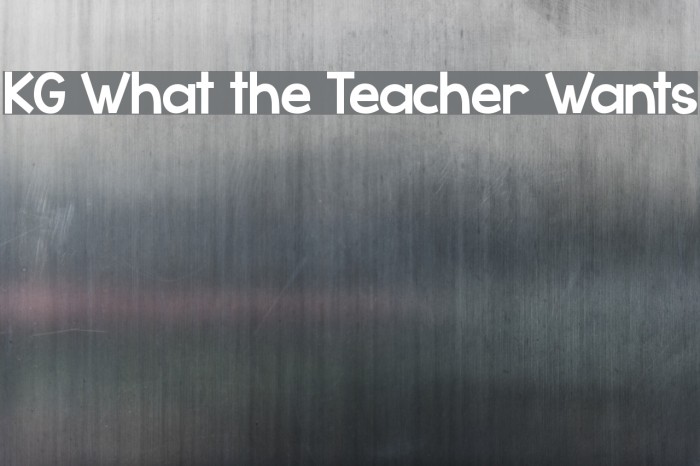 KG What the Teacher Wants Font examples