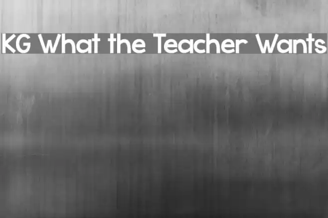 KG What the Teacher Wants Font examples