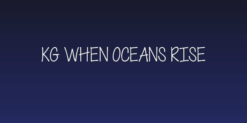 KG When Oceans Rise Social Header