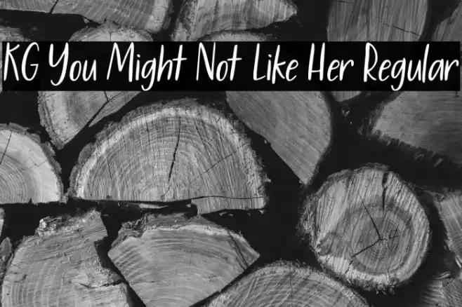 KG You Might Not Like Her Regular Font examples