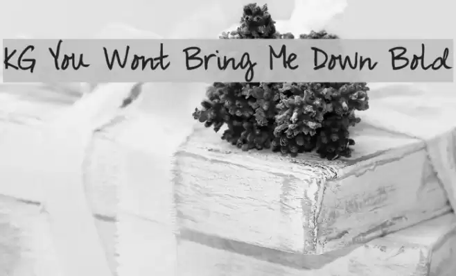 KG You Wont Bring Me Down Bold Font examples