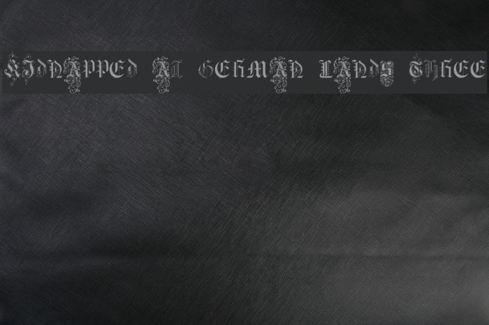 Kidnapped at German Lands Three Font examples