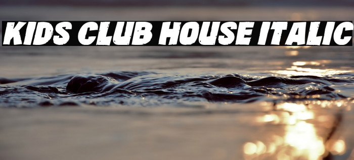 Kids Club House Italic لخطوط تنزيل examples