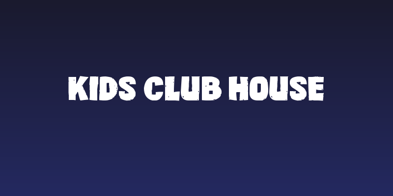 Kids Club House Social Header