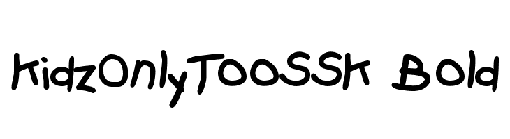 KidzOnlyTooSSK Bold  les polices de caractères gratuit tlcharger