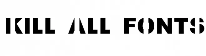 Kill All Fonts  Frei Schriftart Herunterladen