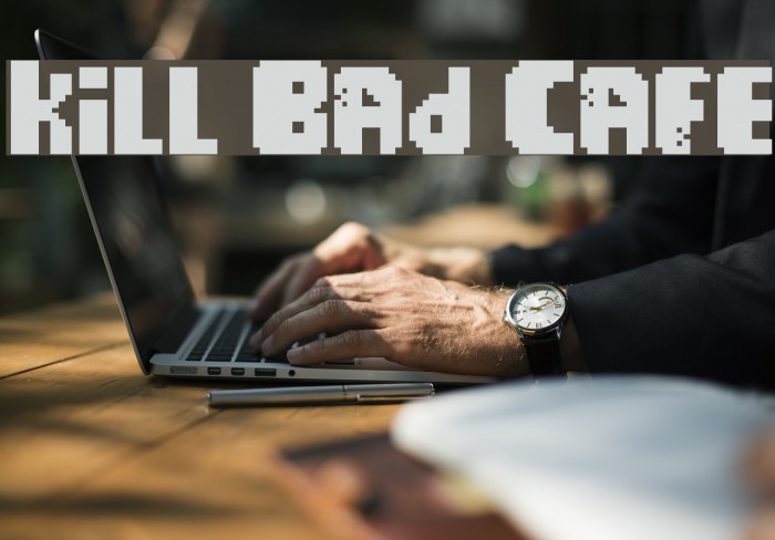 Kill Bad Cafe Font examples