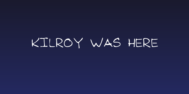 Kilroy Was Here Social Header