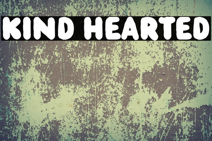 Kind Hearted Caratteri examples