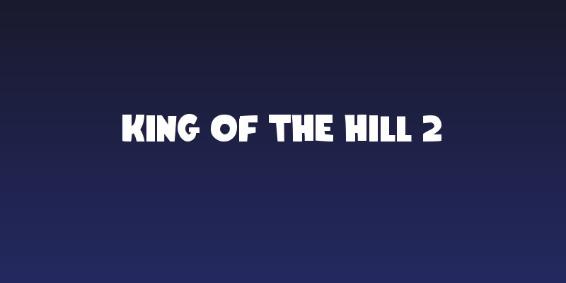 King Of The Hill 2 Social Header
