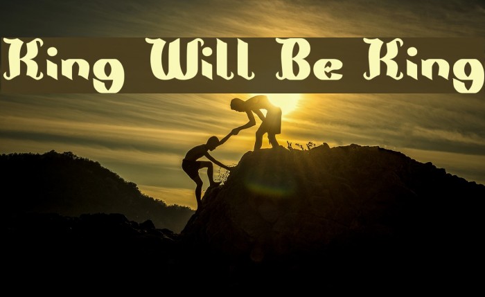 King Will Be King Font examples