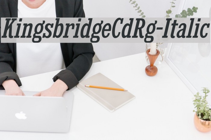 KingsbridgeCdRg-Italic Font examples
