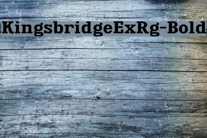 KingsbridgeExRg-Bold Font examples