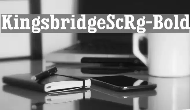 KingsbridgeScRg-Bold Font examples