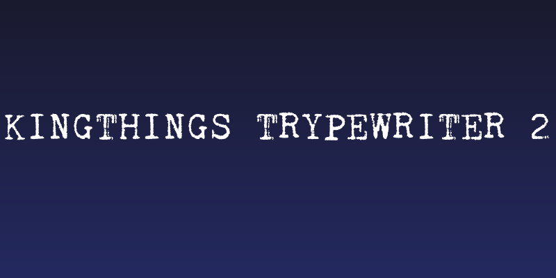 Kingthings Trypewriter 2 Social Header