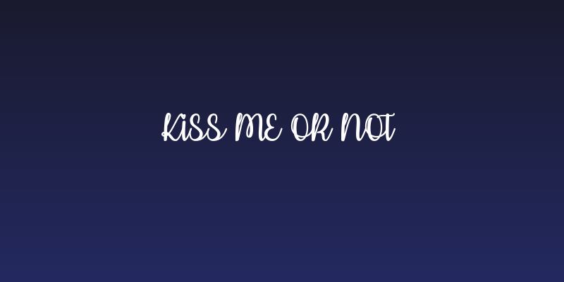 Kiss Me or Not Social Header