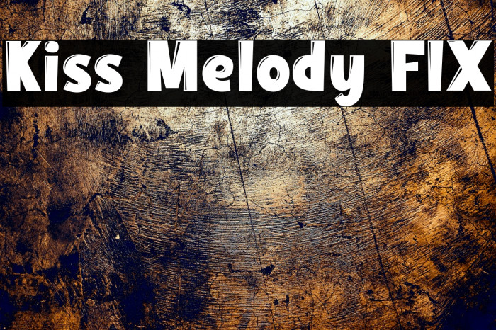 Kiss Melody FIX Example 2