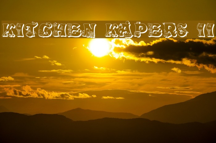 Kitchen Kapers II Font examples