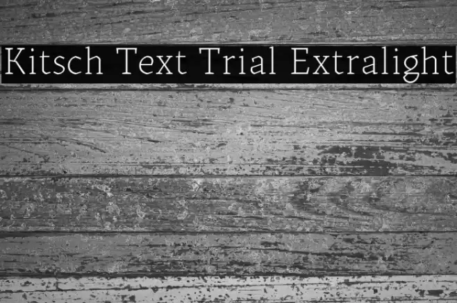 Kitsch Text Trial Extralight Font examples