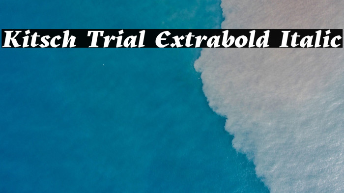 Kitsch Trial Extrabold Italic Example 3