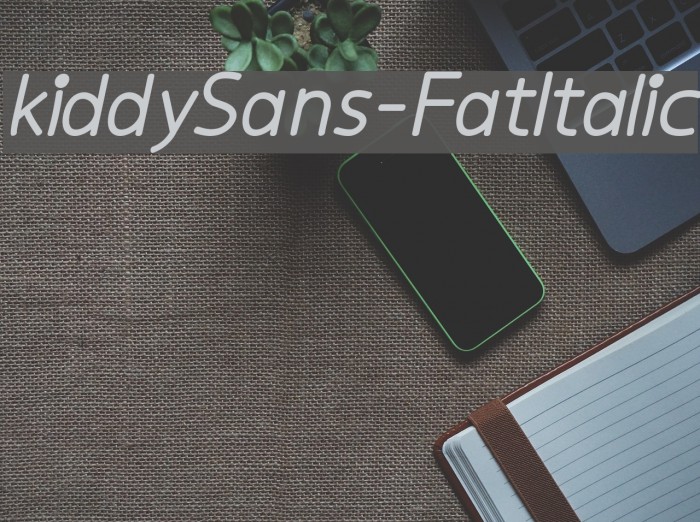 kiddySans-FatItalic Font examples
