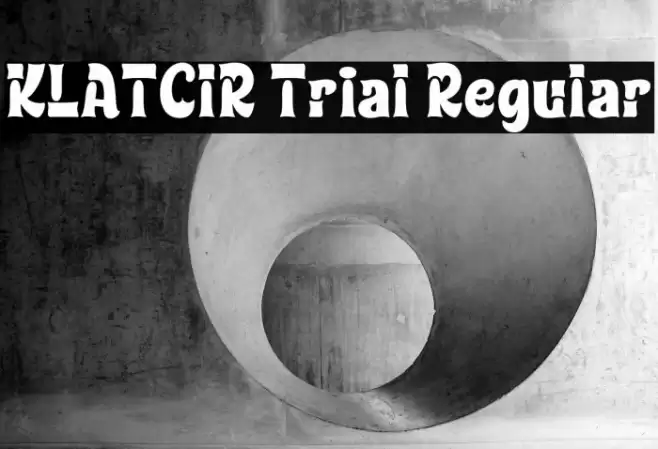 KLATCIR Trial Regular Шрифта examples