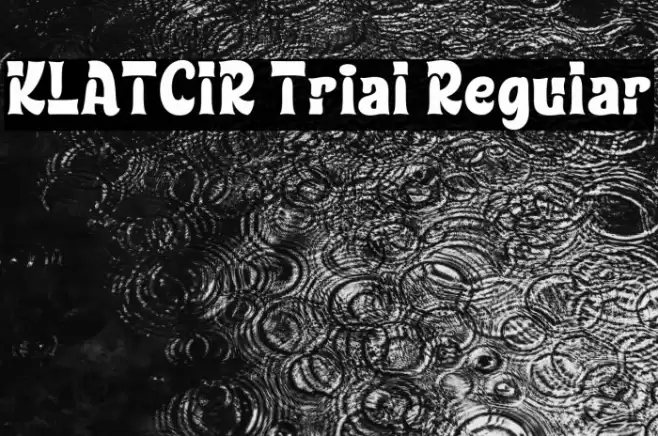 KLATCIR Trial Regular Шрифта examples