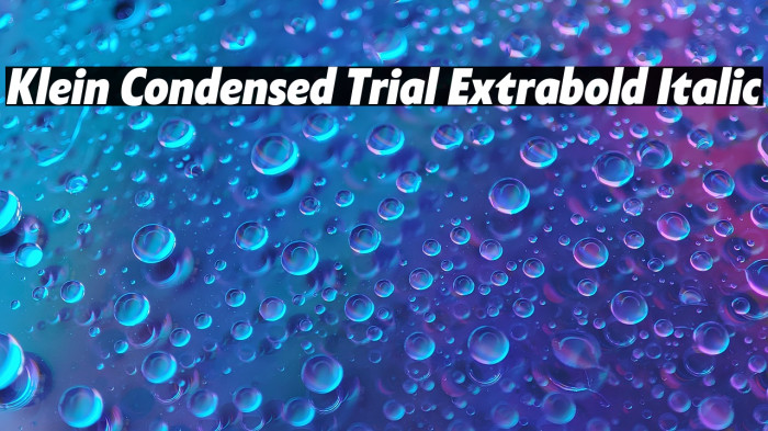 Klein Condensed Trial Extrabold Italic Example 3