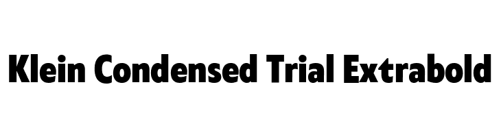 Klein Condensed Trial Extrabold  Frei Schriftart Herunterladen